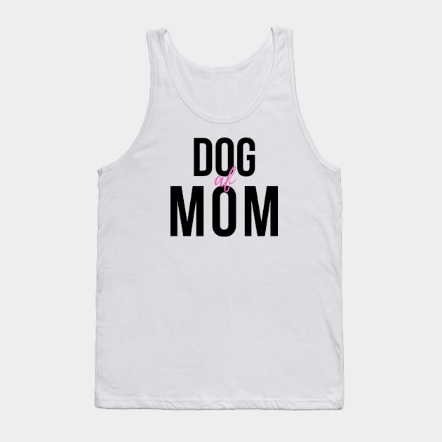 Dog Mom AF Tank Top by DoggoLove